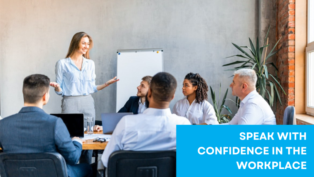 Speak with Confidence in the Workplace