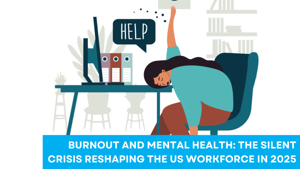 Burnout And Mental Health: The Silent Crisis Reshaping The Us Workforce In 2025 1 Mental Health