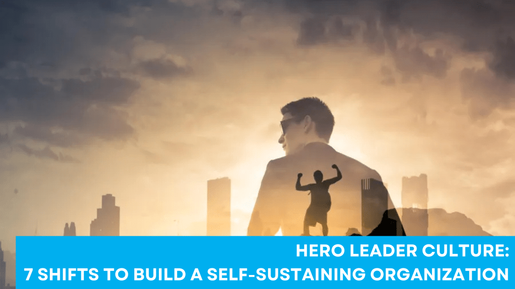 Hero leader culture