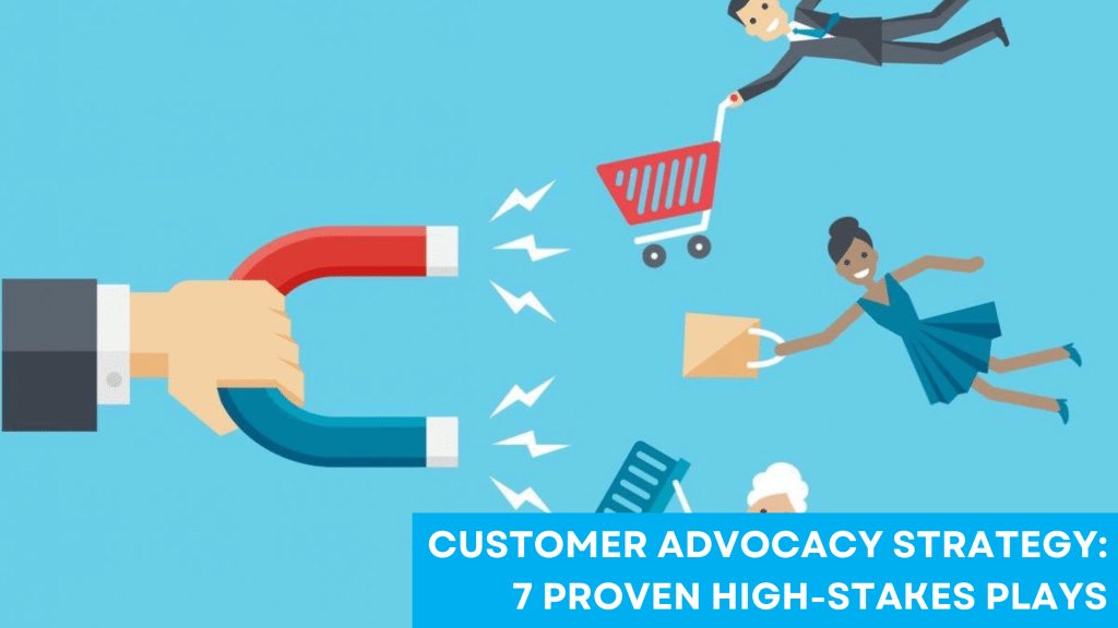 Customer Advocacy Strategy