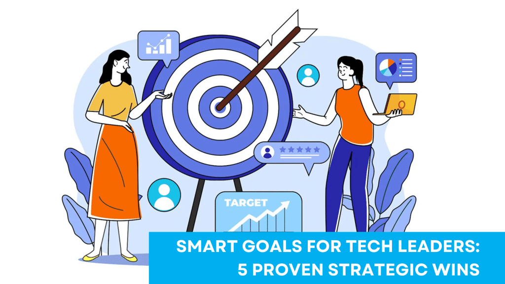 SMART Goals for Tech Leaders
